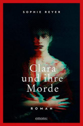 : Sophie Reyer - Clara und ihre Morde