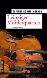 : Tatjana Boehme-Mehner - Leipziger Moerderquartett