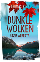 : King, Thomas - Dunkle Wolken ueber Alberta