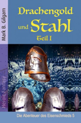 : Mark B  Gilgam - Drachengold und Stahl