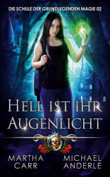 : Martha Carr & Michael Anderle - Hell ist ihr Augenlicht