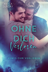 : Anyta Sunday - Ohne Dich Verloren (Kiwis zum Verlieben 3)