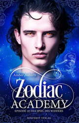 : Auburn, Amber - Zodiac Academy, Episode 10 - Das Spiel des Widders