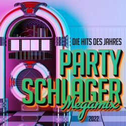 : Party Schlager Megamix 2022: Die Hits des Jahres (2021)