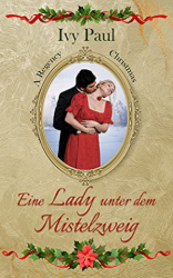 : Ivy Paul - Eine Lady unter dem Mistelzweig