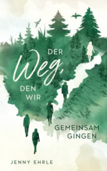 : Jenny Ehrle - Der Weg, den wir gemeinsam gingen