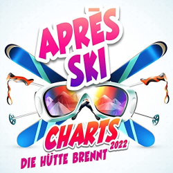 : Après Ski Charts 2022 : Die Hütte brennt (2021)