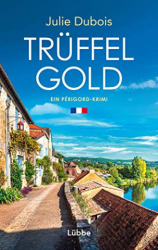 : Julie Dubois - Trüffelgold