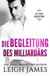 : Leigh James - Die Begleitung des Milliardärs