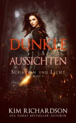 : Kim Richardson - Dunkle Aussichten (Schatten und Licht 2)