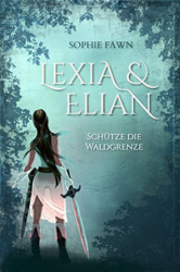 : Sophie Fawn - Lexia & Elian Schütze die Waldgrenze