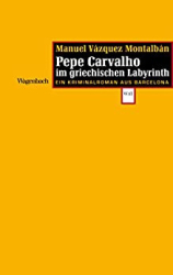 : Vazquez Montalban, Manuel - Pepe Carvalho 16 - Carvalho im griechischen Labyrinth