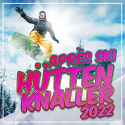 : Après Ski Hütten Knaller 2022 (2021)