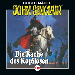 : John Sinclair - Folge 149 - Die Rache des Kopflosen