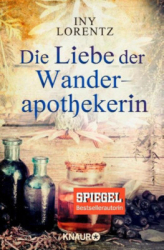 : Iny Lorentz - Die Liebe der Wanderapothekerin