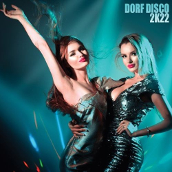 : Dorf Disco 2k22 (2021)