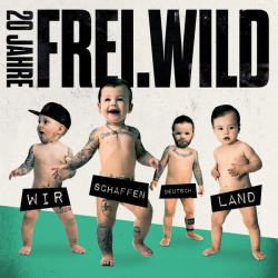 : Frei.Wild - 20 Jahre, Wir schaffen Deutsch.Land (2021) FLAC