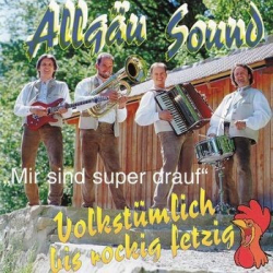 : Allgäu Sound - Mir sind super drauf (2015)