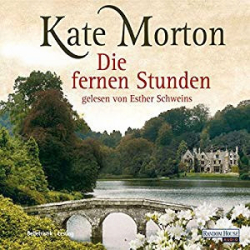 : Kate Morton - Die fernen Stunden