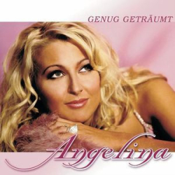 : Angelina - Genug Geträumt (2008)