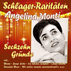 : Angelina Monti - Sechzehn Gründe (Schlager Raritäten) (2021)