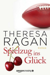 : Theresa Ragan - Spielzug ins Glück