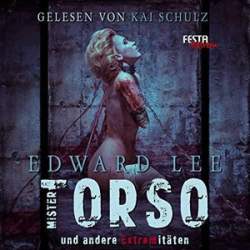 : Edward Lee - Mister Torso und andere Extremitäten