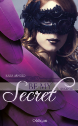 : Kajsa Arnold - Be My Secret - Vincente