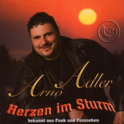 : Arno Adler - Herzen Im Sturm (2008)