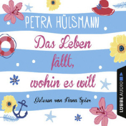 : Petra Hülsmann - Das Leben fällt, wohin es will