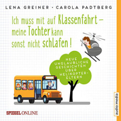 : Lena Greiner, Carola Padtberg - Ich muss mit auf Klassenfahrt