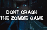 : Dont Crash The Zombie Game-DarksiDers