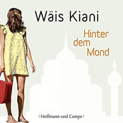 : Wäis Kiani - Hinter dem Mond