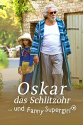 : Oskar das Schlitzohr und Fanny Supergirl 2022 German Aac WebriP XviD-HaN