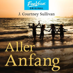 : J. Courtney Sullivan - Aller Anfang (ungekürzt)