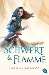 : Sara B. Larson - Schwert und Flamme