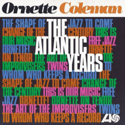 : Ornette Coleman - The Atlantic Years (Remastered) (2018) FLAC