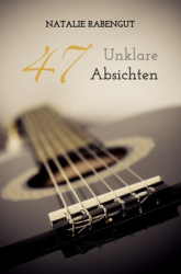 : Natalie Rabengut - 47 Unklare Absichten