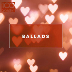 : 100 Greatest Ballads (2021) FLAC