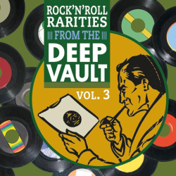 : Rock'n'Roll Rarities from The Deep Vault, Vol. 3 (2022)