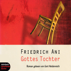 : Friedrich Ani - Gottes Tochter