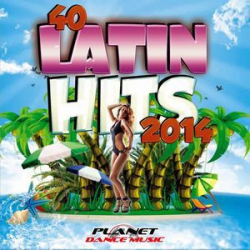 : 40 Latin Hits 2014 (2014)