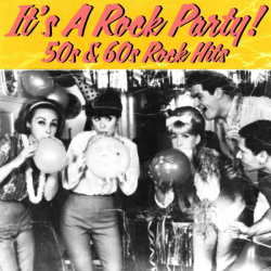 : It's a Rock Party! (50s & 60s Rock Hits) (2022)