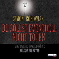 : Simon Borowiak - Du sollst eventuell nicht töten