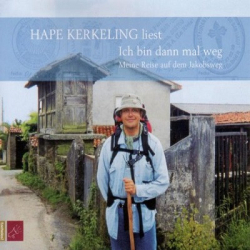 : Hape Kerkeling - Ich bin dann mal weg - Meine Reise auf dem Jakobsweg