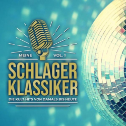 : Meine Schlager Klassiker, Vol. 1 - Die Kult Hits von damals bis heute (2022)