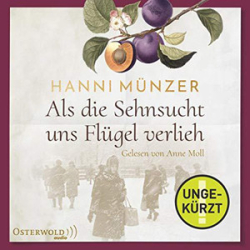 : Hanni Münzer - Als die Sehnsucht uns Flügel verlieh