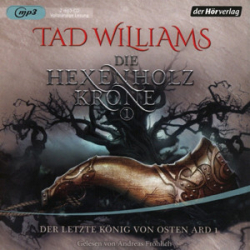 : Tad Williams - Die Hexenholzkrone (Teil 1) Der letzte König von Osten Ard