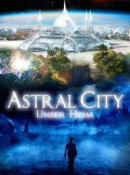 : Astral City - Unser Heim 2010 German 1080p AC3 microHD x264 - RAIST