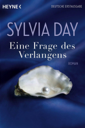 : Sylvia Day - Eine Frage des Verlangens